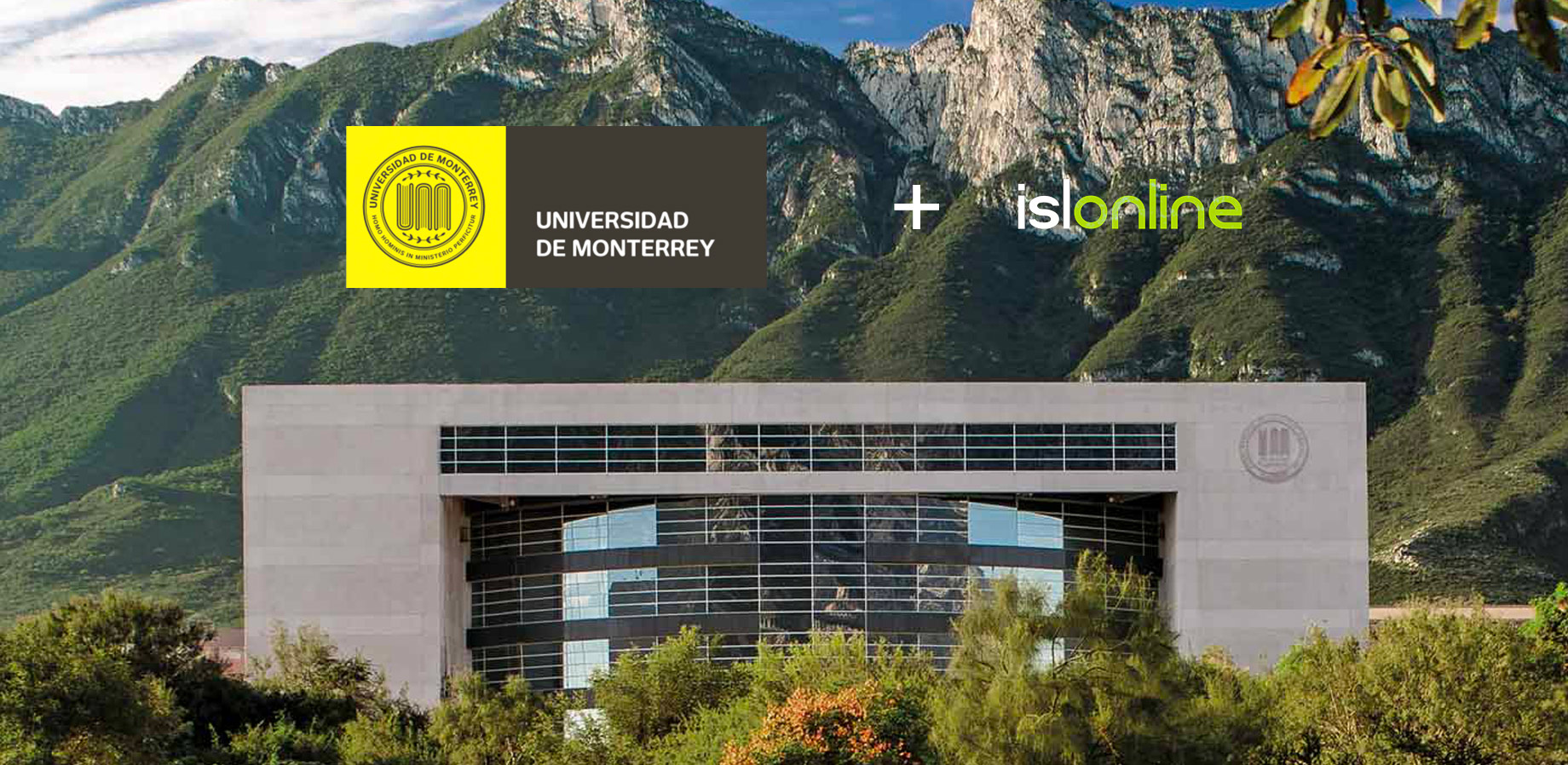 Universidad de Monterrey: Con ISL Online hemos transformado la experiencia digital de nuestros usuarios